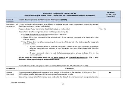 Deadline[removed]p.m. CET Comments Template on CEIOPS-CP 44 Consultation Paper on the Draft L2 Advice on TP – Counterparty default adjustment