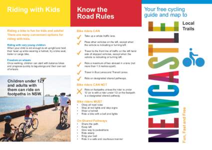 Riding a bike is fun for kids and adults! There are many convenient options for riding with kids. Know the Road Rules