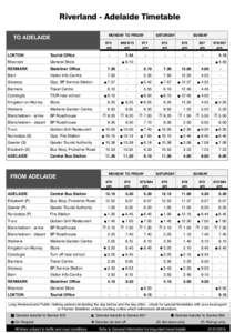 Riverland - Adelaide Timetable MONDAY TO FRIDAY TO ADELAIDE  973