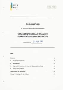 VERANSTALTUNGSFACHFRAU EFZ VERANSTALTUNGSFACHMANN EFZ Einleitung Die Veranstaltungsfachfrau EFZ/der Veranstaltungsfachmann EFZ hat ein breit gefächertes Arbeitsgebiet, welches sich über Theater, Eventfirmen, Betriebe 