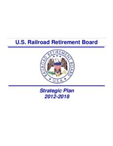 U.S. Railroad Retirement Board  Strategic Plan  RAILROAD RETIREMENT BOARD