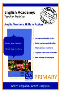 English Academy: Teacher Training Anglia Teachers Skills in Action Learn as a student.