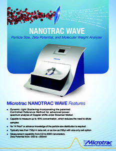 NANOTRAC WAVE  Particle Size, Zeta Potential, and Molecular Weight Analyzer Microtrac NANOTRAC WAVE Features n