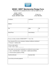 WDSE • WRPT Membership Pledge Form Please print and complete this form. It can be mailed to us at: WDSE • WRPT 632 Niagara Court Duluth, MN[removed]First Name