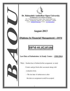 Dr. Babasaheb Ambedkar Open University (Established by Government of Gujarat) R.C. Technical Institute Campus, Opp. Gujarat High Court, Sarkhej - Gandhinagar Highway, Sola, Ahmedabad – [removed]E-mail : [removed]