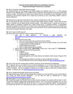 Frequently Generally Asked Health Insurance Marketplace Questions Prepared by Delta Sigma Theta Sorority, Incorporated Q1: Why am I required to obtain health insurance coverage? A1: Through the March 23, 2010 passage of 