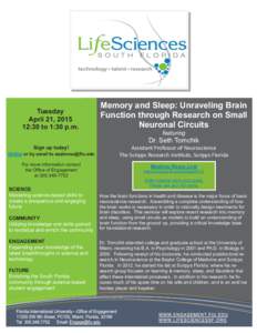 Tuesday April 21, :30 to 1:30 p.m. Memory and Sleep: Unraveling Brain Function through Research on Small