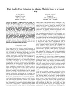 High Quality Pose Estimation by Aligning Multiple Scans to a Latent Map Qi-Xing Huang Stanford University 450 Serra Mall Stanford, CA 94305