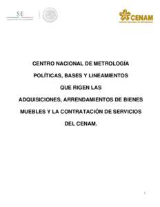 CENTRO NACIONAL DE METROLOGÍA POLÍTICAS, BASES Y LINEAMIENTOS QUE RIGEN LAS ADQUISICIONES, ARRENDAMIENTOS DE BIENES MUEBLES Y LA CONTRATACIÓN DE SERVICIOS DEL CENAM.