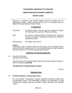 THE REGIONAL MUNICIPALITY OF NIAGARA SMARTER NIAGARA STEERING COMMITTEE REPORT[removed]Minutes of a meeting of the Smarter Niagara Steering Committee held on Wednesday, October 7, 2009 commencing at 5:12 p.m. in Committee