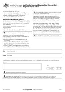 Authority to provide your tax file number to your super fund You should complete this form if you: n	are an employee, and have not completed a Tax file number declaration (NAT[removed]since 1 July 2007, and n	want to a