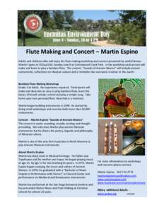 .  Flute Making and Concert – Martin Espino Adults and children alike will enjoy the flute making workshop and concert presented by world famous Martin Espino at EEDay2014, Sunday June 8 at Cottonwood Creek Park. In th