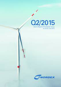 Q2/2015 Interim Report of the Nordex Group as of 30 June 2015 Contents