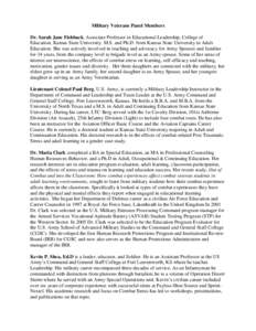 Military Veterans Panel Members Dr. Sarah Jane Fishback, Associate Professor in Educational Leadership, College of Education, Kansas State University. M.S. and Ph.D. from Kansas State University in Adult Education. She w