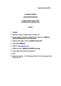 data.bris/2/January2012  University of Bristol data.bris Steering Group 10.30am Friday 20 January, 2012 Computer Centre conference room