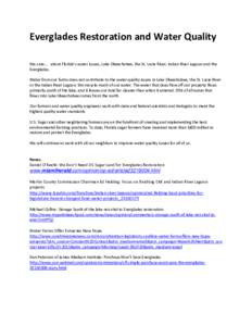 Everglades Restoration and Water Quality We care... about Florida’s water issues, Lake Okeechobee, the St. Lucie River, Indian River Lagoon and the Everglades. Water from our farms does not contribute to the water qual