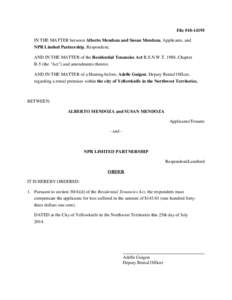 File #[removed]IN THE MATTER between Alberto Mendoza and Susan Mendoza, Applicants, and NPR Limited Partnership, Respondent; AND IN THE MATTER of the Residential Tenancies Act R.S.N.W.T. 1988, Chapter R-5 (the 