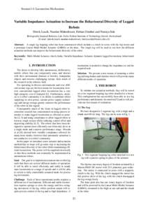 Session1-3: Locomotion Mechanism  Variable Impedance Actuation to Increase the Behavioural Diversity of Legged Robots Derek Leach, Nandan Maheshwari, Fabian G¨unther and Fumiya Iida Biologically Inspired Robotics Lab, S