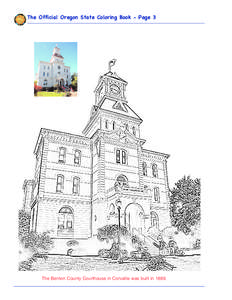 The Official Oregon State Coloring Book - Page 3  The Benton County Courthouse in Corvallis was built in 1889. 