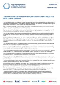 18 MARCHAUSTRALIAN PARTNERSHIP HONOURED IN GLOBAL DISASTER REDUCTION AWARDS The Australian Business Roundtable for Disaster Resilience and Safer Communities was awarded the certificate of distinction in the presti
