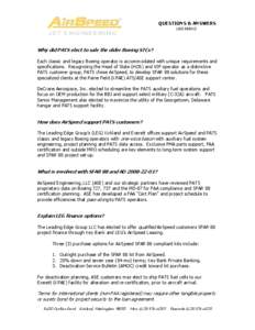 QUESTIONS & ANSWERS LEG[removed]Why did PATS elect to sale the older Boeing STCs? Each classic and legacy Boeing operator is accommodated with unique requirements and specifications. Recognizing the Head of State (HOS) an