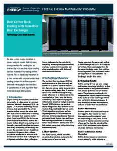 FEDERAL ENERGY MANAGEMENT PROGRAM  Data Center Rack Cooling with Rear-door Heat Exchanger Technology Case-Study Bulletin