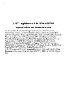 117th Legislature L.D. 958 HP0700 Appropriations and Financial Affairs An Act to Make Supplemental Appropriations and Allocations for the Expenditures of State Government and to Change Certain Provisions of the Law Neces