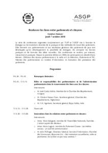 Renforcer les liens entre parlements et citoyens Genève (Suisse) jeudi 7 octobre 2010 La série de conférences organisées conjointement par l’UIP et l’ASGP vise à favoriser le dialogue sur les évolutions récent