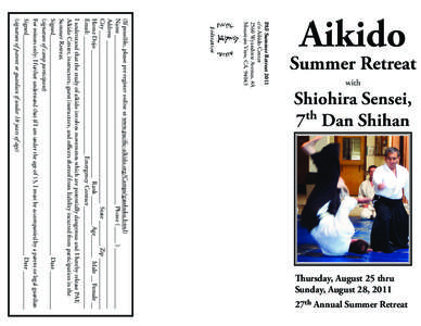 Thursday, August 25 thru Sunday, August 28, 2011 27th Annual Summer Retreat  I understand that the study of aikido involves movements which are potentially dangerous and I hereby release PAF,
