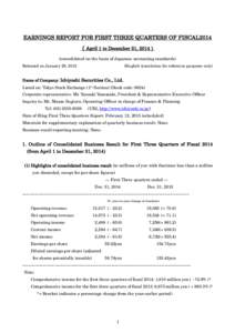 EARNINGS REPORT FOR FIRST THREE QUARTERS OF FISCAL2014 （April 1 to December 31, 2014） (consolidated on the basis of Japanese accounting standards) Released on January 29, [removed]English translation for reference purp