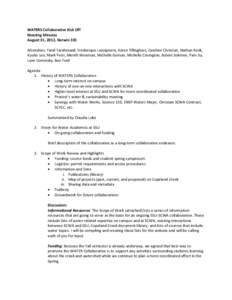 WATERS Collaborative Kick Off Meeting Minutes August 31, 2012, Darwin 101 Attendees: Farid Farahmand, Frederique Lavoipierre, Karen Tillinghast, Caroline Christian, Nathan Rank, Kyuho Lee, Mark Perri, Merith Weisman, Mic