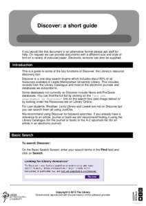 Discover: a short guide  If you would like this document in an alternative format please ask staff for help. On request we can provide documents with a different size and style of font on a variety of coloured paper. Ele