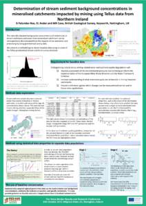 Determination of stream sediment background concentrations in mineralised catchments impacted by mining using Tellus data from Northern Ireland B Palumbo-Roe, EL Ander and MR Cave, British Geological Survey, Keyworth, No