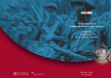 The Evaluation of Conflict Resolution Interventions, Part II: Emerging Practice and Theory by Cheyanne Church and Julie Shouldice First published March 2003 by INCORE International Conflict Research