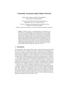 Community Assessment using Evidence Networks Folke Mitzlaff1 , Martin Atzmueller1 , Dominik Benz1 , Andreas Hotho2 , and Gerd Stumme1 1  2