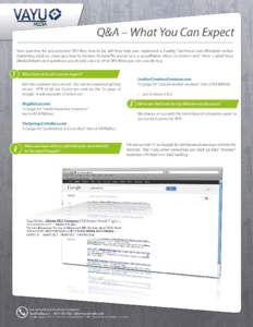 VAYU Q&A- What You Can Expect Your question for any potential SEO firm should be, will they help you implement a quality, functional and affordable online marketing solution, show you how to harness its benefits and ensu