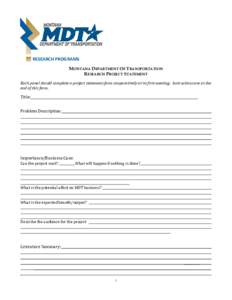 RESEARCH PROGRAMS MONTANA DEPARTMENT OF TRANSPORTATION RESEARCH PROJECT STATEMENT Each panel should complete a project statement form cooperatively at its first meeting. Instructions are at the end of this form.