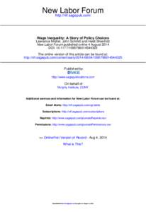 Newhttp://nlf.sagepub.com/ Labor Forum Wage Inequality: A Story of Policy Choices Lawrence Mishel, John Schmitt and Heidi Shierholz New Labor Forum published online 4 August 2014