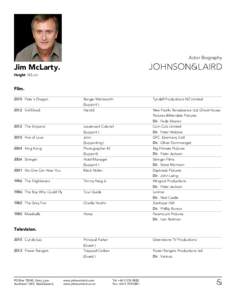 Actor Biography  Jim McLarty. Height 183 cm  Film.