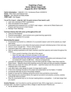 Coaching a Team Senior Mentor Coach Call August 20, 2013 7:00 PM ET Call-In Information: [removed], Conference Room # [removed]Hosts: Mike Henry and Deborah Kerr Experts: John Barrett and Wally Walter