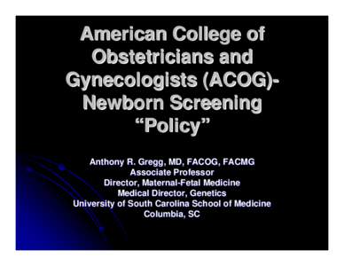 Obstetrics / Obstetrics and gynaecology / American Congress of Obstetricians and Gynecologists / American College of Medical Genetics / Medicine / Gynaecology / Medical specialties