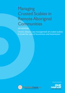 Managing Crusted Scabies in Remote Aboriginal Communities 2014 EDITION