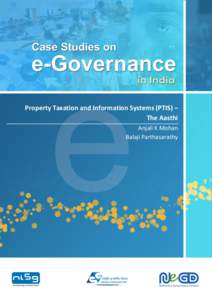 Property Taxation and Information Systems (PTIS) – The Aasthi Anjali K Mohan Balaji Parthasarathy  Case Studies on e-Governance in India – 