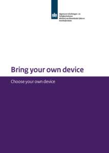 Bring your own device Choose your own device Voorwoord Smartphones en tablets winnen in hoog tempo terrein bij het bedrijfsleven en de