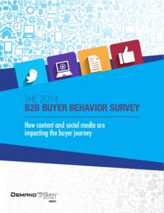 THE 2014 B2B BUYER BEHAVIOR SURVEY How content and social media are impacting the buyer journey  1