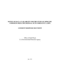 NOTICE OF DATA AVAILABILITY FOR THE STUDY ON MERCURY EMISSIONS FROM THE DISPOSAL OF FLUORESCENT LAMPS COMMENT RESPONSE DOCUMENT  Office of Solid Waste