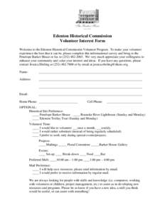 Edenton Historical Commission Volunteer Interest Form Welcome to the Edenton Historical Commission Volunteer Program. To make your volunteer experience the best that it can be, please complete this informational survey a