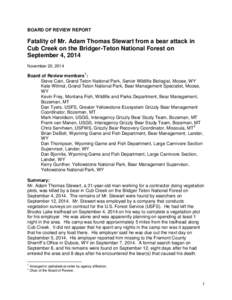 BOARD OF REVIEW REPORT  Fatality of Mr. Adam Thomas Stewart from a bear attack in Cub Creek on the Bridger-Teton National Forest on September 4, 2014 November 20, 2014