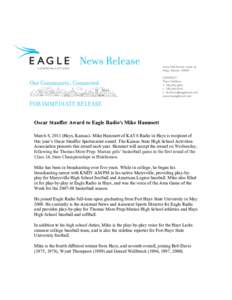    Oscar Stauffer Award to Eagle Radio’s Mike Hammett  March 8, 2011 (Hays, Kansas)- Mike Hammett of KAYS Radio in Hays is recipient of this year’s Oscar Stauffer Sportscaster award. The Kansas State High School A