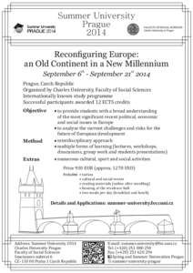 Summer University Prague 2014 Reconﬁguring Europe: an Old Continent in a New Millennium September 6th - September 21st 2014